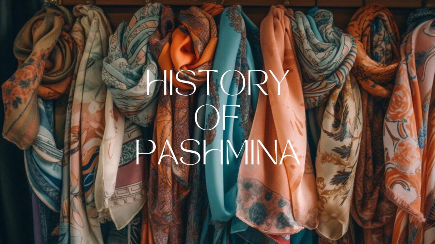 The History of Pashmina: From Ancient Craftsmanship to Modern Luxury